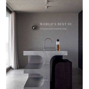 World's Best III - 64 Interiors from Around the Globe - (World's Best from Around the Globe) by  Wim Pauwels (Hardcover) - 1 of 1