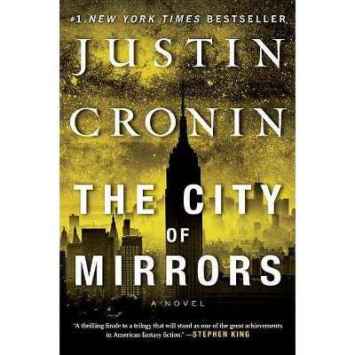 The City of Mirrors - (Passage Trilogy) by  Justin Cronin (Paperback)