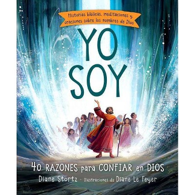 Yo Soy: 40 Razones Para Confiar En Dios - by  Diane Stortz (Paperback)