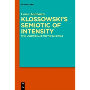 Klossowski's Semiotic of Intensity - by  Conor Husbands (Paperback) - 1 of 1