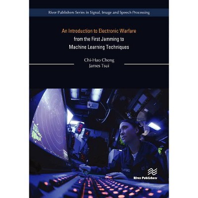 An Introduction to Electronic Warfare from the First Jamming to Machine Learning Techniques - (River Publishers Signal, Image and Speech Processing)