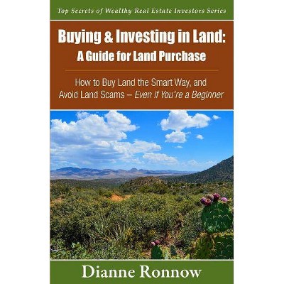 Buying and Investing in Land - (Top Secrets of Wealthy Real Estate Investors) by  Dianne Ronnow (Paperback)