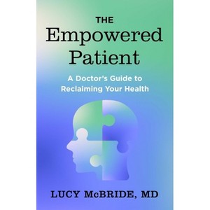 The Empowered Patient - by  Lucy McBride (Hardcover) - 1 of 1