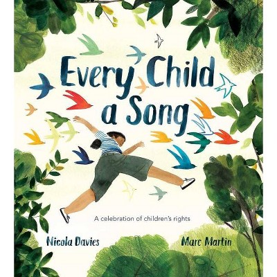 Every Child a Song - by  Nicola Davies (Hardcover)