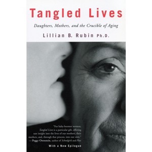 Tangled Lives - by  Lillian Rubin (Paperback) - 1 of 1