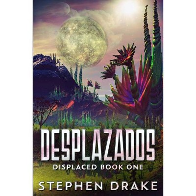 Desplazados - by  Stephen Drake (Paperback)