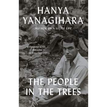 The People in the Trees - by  Hanya Yanagihara (Paperback)