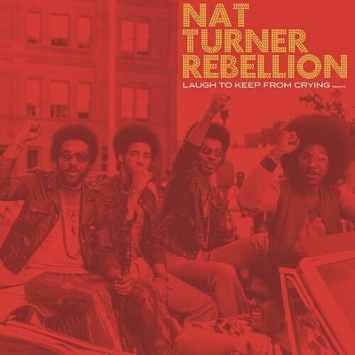 Nat Turner Rebellion - Laugh to Keep From Crying (Vinyl)