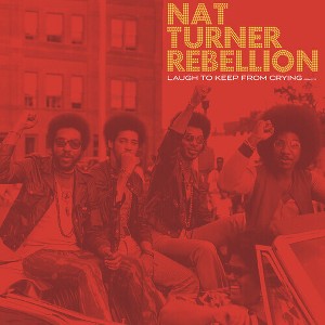 Nat Turner Rebellion - Laugh to Keep From Crying (Vinyl) - 1 of 1