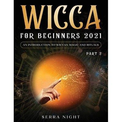 Wicca For Beginners 2021 - by  Serra Night (Paperback)