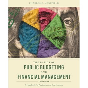 The Basics of Public Budgeting and Financial Management - 5th Edition by  Charles E Menifield (Paperback) - 1 of 1