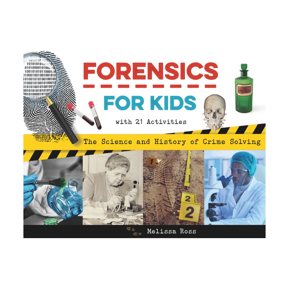 Forensics for Kids - (For Kids) by Melissa Ross (Paperback)