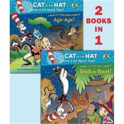 Trick-Or-Treat!/Aye-Aye! (Dr. Seuss/Cat in the Hat) - (Cat in the Hat Know a Lot about That!) by  Tish Rabe (Paperback)