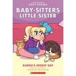 Karen's Worst Day (Baby-Sitters Little Sister Graphic Novel #3), Volume 3 - by Ann M Martin (Paperback)