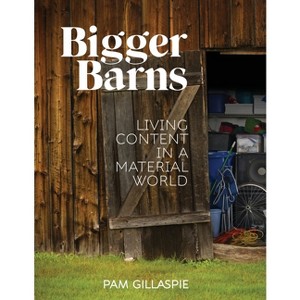 Bigger Barns - by  Pam Gillaspie (Paperback) - 1 of 1