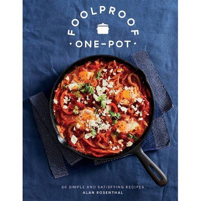 Foolproof One-Pot - by  Alan Rosenthal (Hardcover)