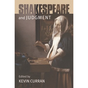 Shakespeare and Judgment - by  Kevin Curran (Paperback) - 1 of 1