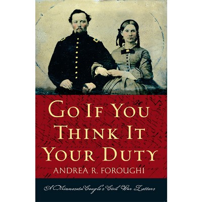 Go If You Think It Your Duty - by  Andrea R Foroughi (Paperback)