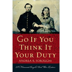 Go If You Think It Your Duty - by  Andrea R Foroughi (Paperback) - 1 of 1
