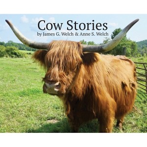 Cow Stories - by  James Welch & Anne Welch (Hardcover) - 1 of 1