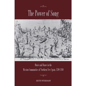 The Power of Song - by  Kristin Mann (Hardcover) - 1 of 1