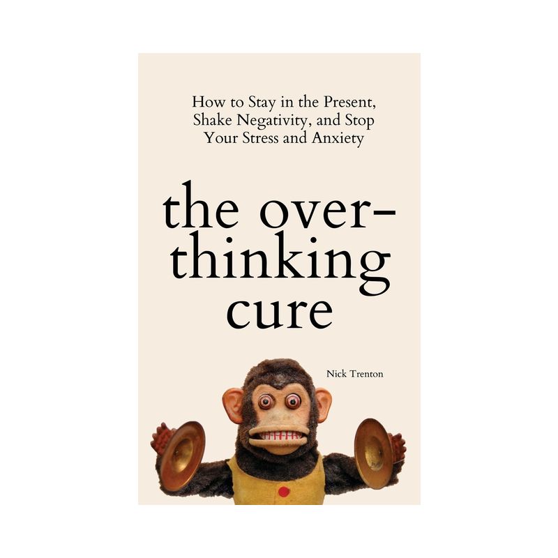 The Overthinking Cure - by Nick Trenton, 1 of 2