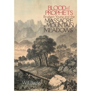 Blood of the Prophets - by  Will Bagley (Paperback) - 1 of 1
