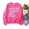 Simply Sage Market Vacation Calories Don't Count Sweatshirt - 3 of 4