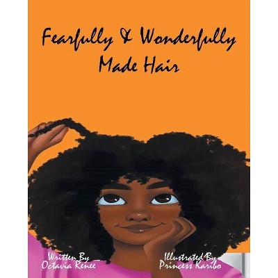 Fearfully & Wonderfully Made Hair - by  Octavia Harris & Renee Wilson (Paperback)