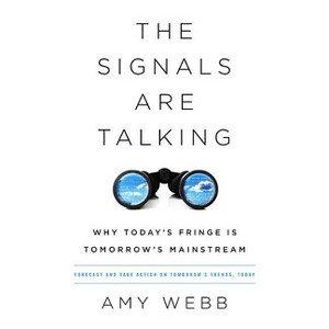 The Signals Are Talking - by  Amy Webb (Paperback) - 1 of 1