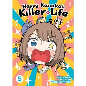 Happy Kanako's Killer Life Vol. 5 - by  Toshiya Wakabayashi (Paperback) - 1 of 1