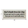 Slickblue Funny Dog Quote Wood Sign – Handle Stress Like A Dog – Rustic Pet Humor Wall Decor – 7x18 - 3 of 3