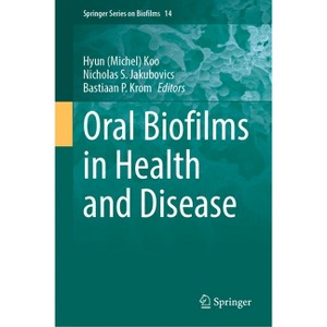 Oral Biofilms in Health and Disease - (Springer Biofilms) by  Koo & Nicholas S Jakubovics & Bastiaan P Krom (Hardcover) - 1 of 1