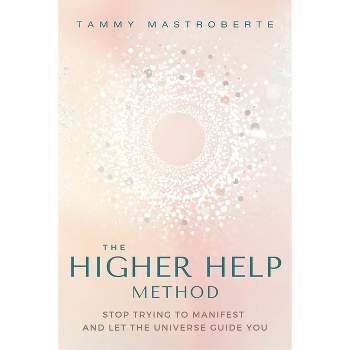 The Higher Help Method - by  Tammy Mastroberte (Paperback)