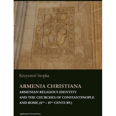 Armenia Christiana - by  Krzysztof Stopka (Paperback)