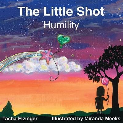 The Little Shot - by  Tasha Eizinger (Paperback)