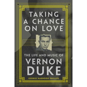 Taking a Chance on Love - (American Popular Music) by  George Harwood Phillips (Paperback) - 1 of 1