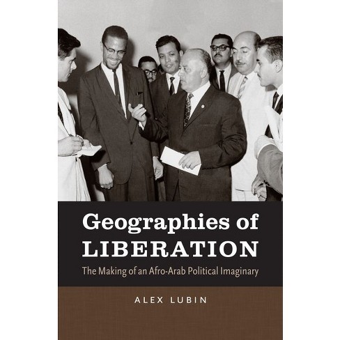 Geographies of Liberation - (The John Hope Franklin African American History and Culture) by  Alex Lubin (Paperback) - image 1 of 1