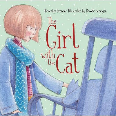 The Girl with the Cat - by  Beverly Brenna (Hardcover)