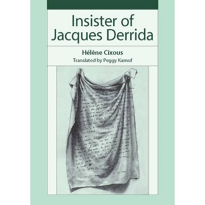 Insister of Jacques Derrida - by  Hélène Cixous (Paperback)