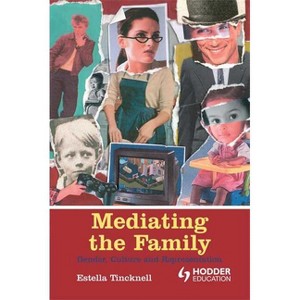 Mediating the Family - by  Estella Tincknell (Paperback) - 1 of 1