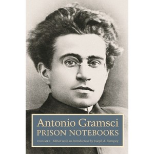 Prison Notebooks - (European Perspectives: A Social Thought and Cultural Criticism) by Antonio Gramsci - 1 of 1