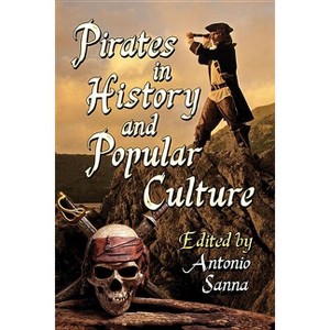 Pirates in History and Popular Culture - by  Antonio Sanna (Paperback) - 1 of 1