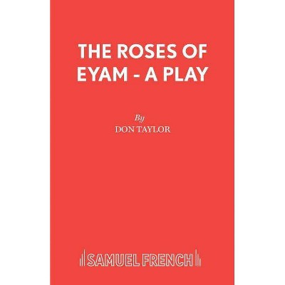 The Roses of Eyam - A Play - by  Don Taylor (Paperback)