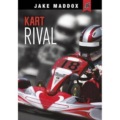 Kart Rival - (Jake Maddox Jv) by  Jake Maddox (Paperback)