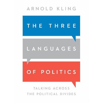 The Three Languages of Politics - 3rd Edition by  Arnold Kling (Paperback)