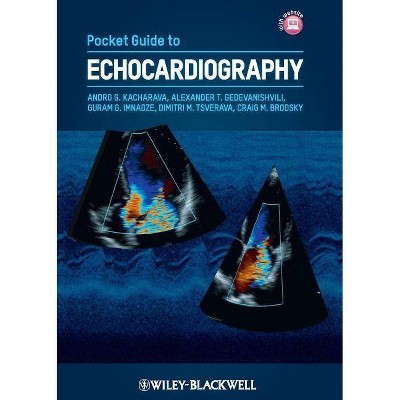 Pocket Guide to Echocardiography - by  Andro G Kacharava & Alexander T Gedevanishvili & Guram G Imnadze & Dimitri M Tsverava & Craig M Brodsky