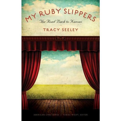 My Ruby Slippers - (American Lives) by  Tracy Seeley (Paperback)