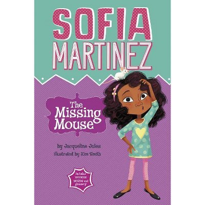 The Missing Mouse - (Sofia Martinez) by  Jacqueline Jules (Paperback)