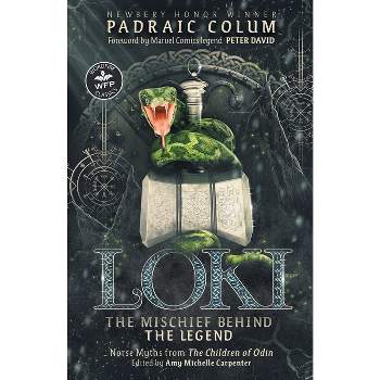 Loki-The Mischief Behind the Legend - by  Padraic Colum (Paperback)